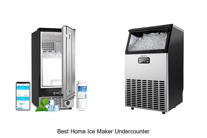 best home ice maker undercounter