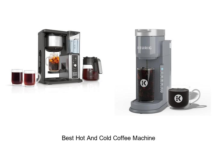 best hot and cold coffee machine