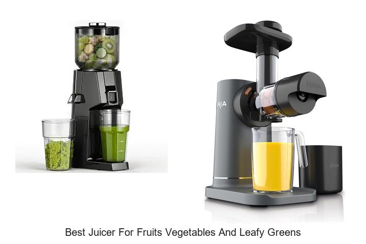 best juicer for fruits vegetables and leafy greens