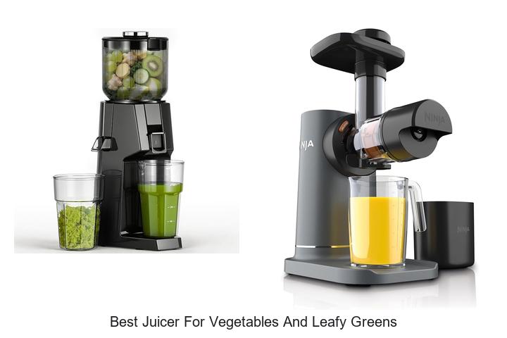 best juicer for vegetables and leafy greens