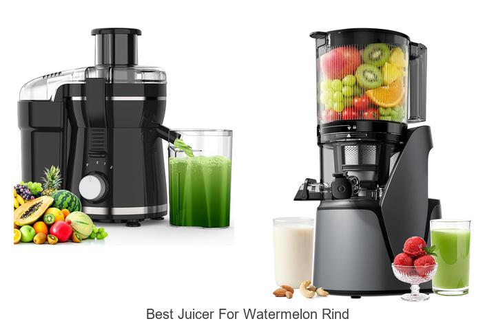 best juicer for watermelon rind