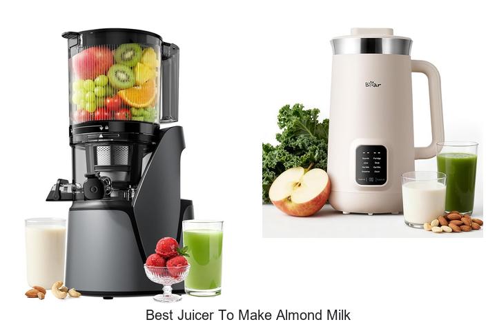 best juicer to make almond milk