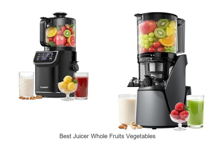 best juicer whole fruits vegetables