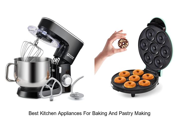 best kitchen appliances for baking and pastry making