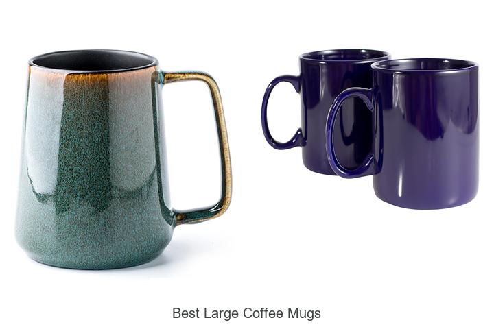 best large coffee mugs