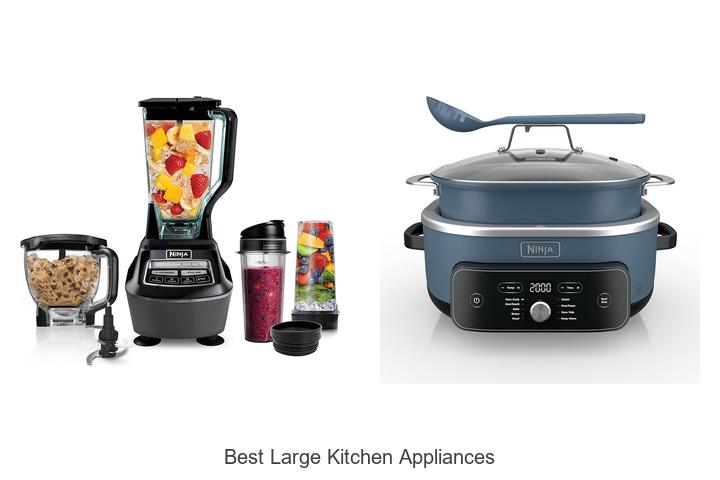 best large kitchen appliances