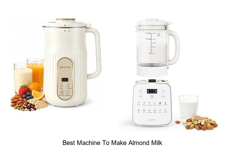 best machine to make almond milk