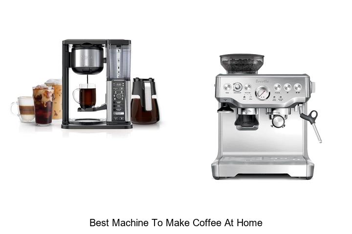 best machine to make coffee at home