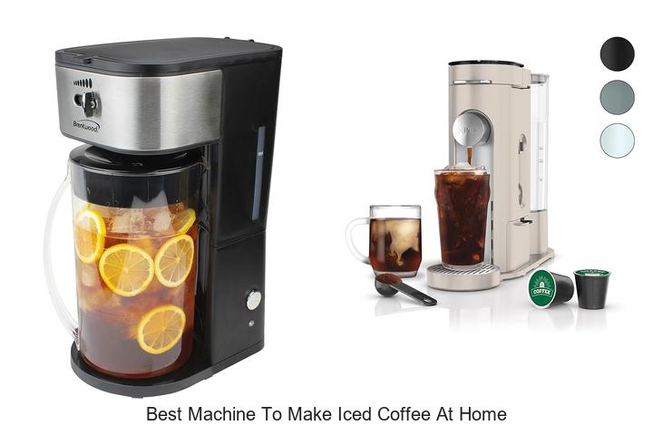 best machine to make iced coffee at home