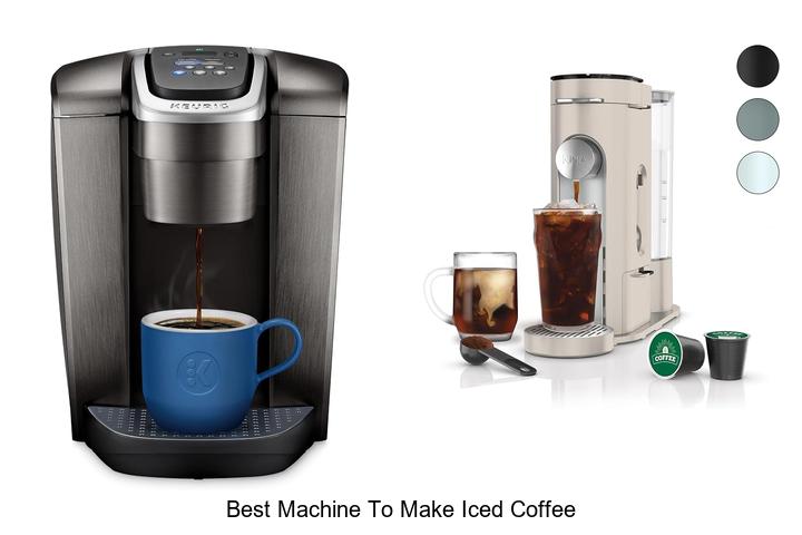 best machine to make iced coffee