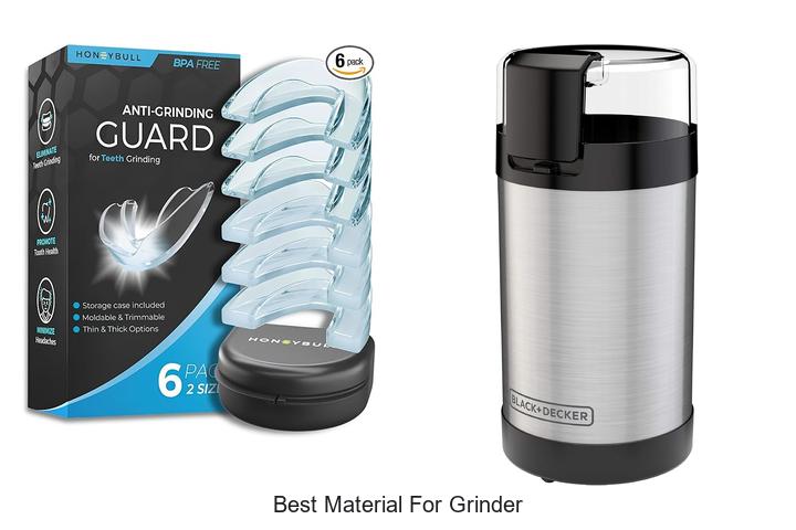 best material for grinder
