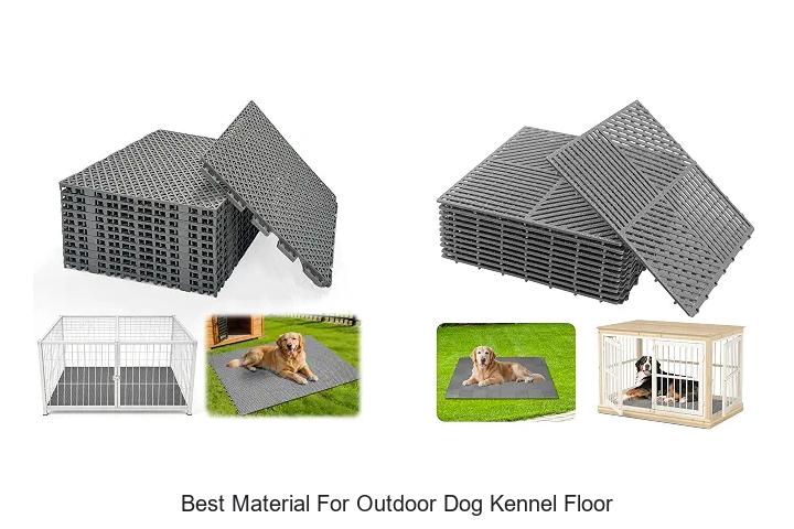 best material for outdoor dog kennel floor
