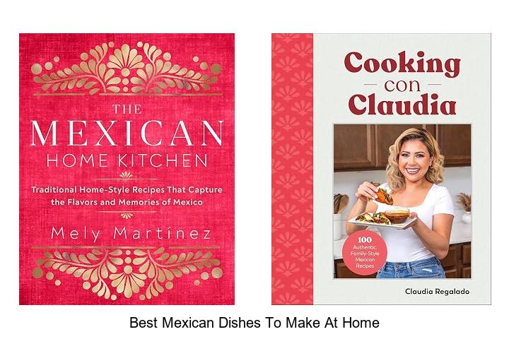 best mexican dishes to make at home