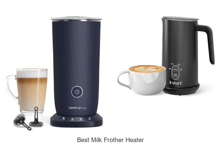 best milk frother heater