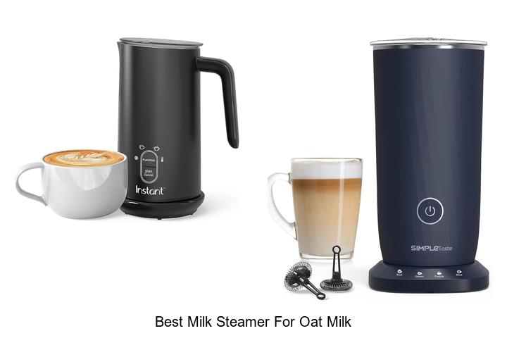 best milk steamer for oat milk