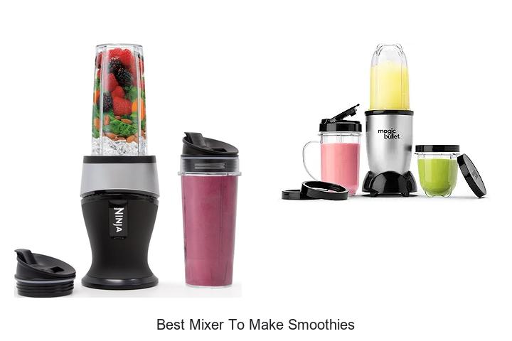 best mixer to make smoothies