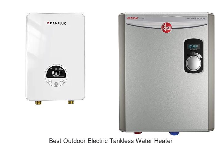best outdoor electric tankless water heater