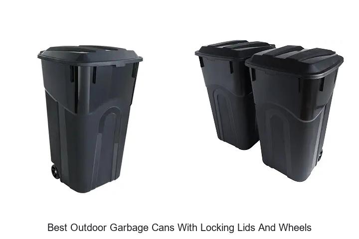 best outdoor garbage cans with locking lids and wheels