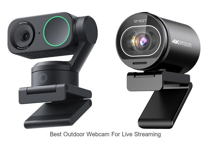 best outdoor webcam for live streaming
