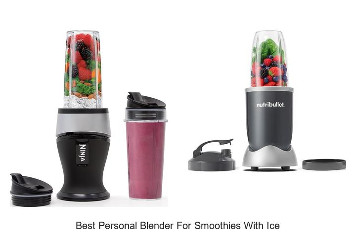 best personal blender for smoothies with ice