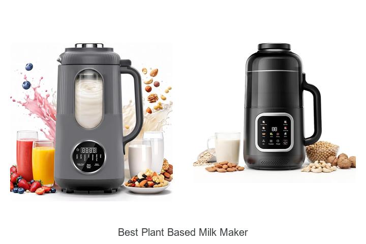 best plant based milk maker
