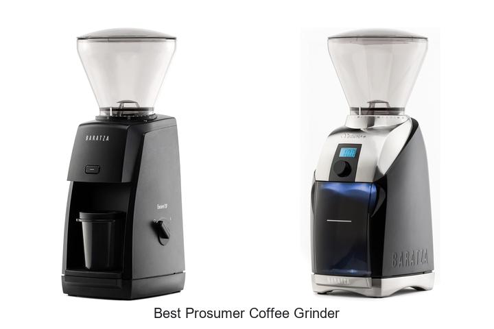 best prosumer coffee grinder