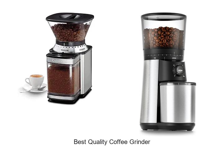 best quality coffee grinder