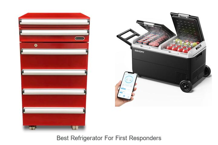 best refrigerator for first responders