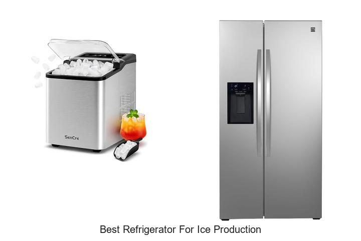 best refrigerator for ice production