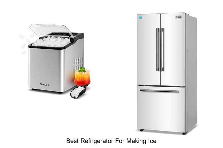 best refrigerator for making ice