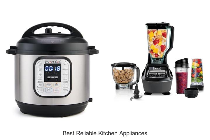 best reliable kitchen appliances