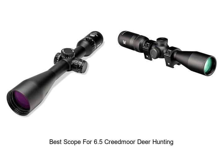 best scope for 6.5 creedmoor deer hunting