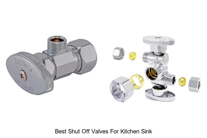 best shut off valves for kitchen sink