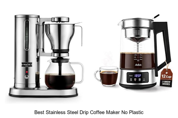 best stainless steel drip coffee maker no plastic