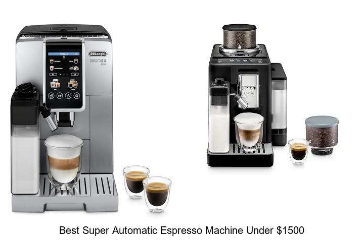 best super automatic espresso machine under 1500