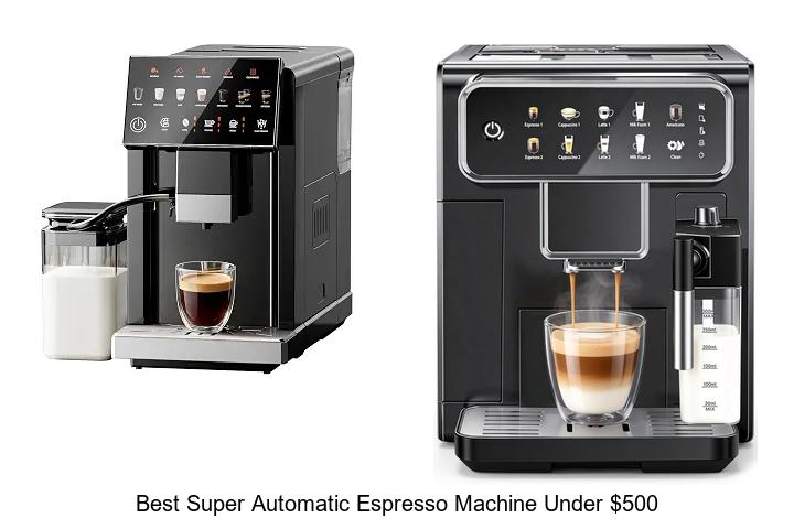 best super automatic espresso machine under 500