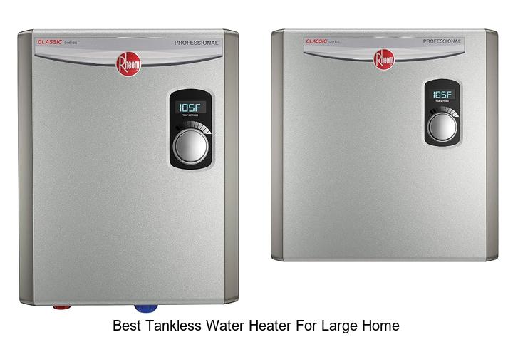 best tankless water heater for large home