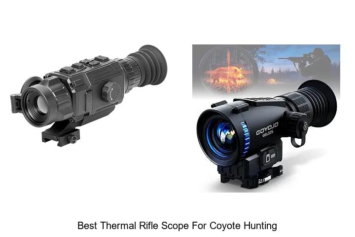 best thermal rifle scope for coyote hunting