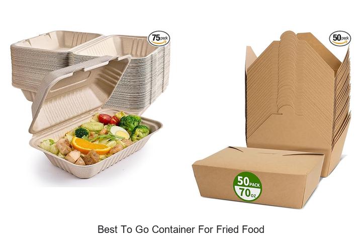 best to go container for fried food