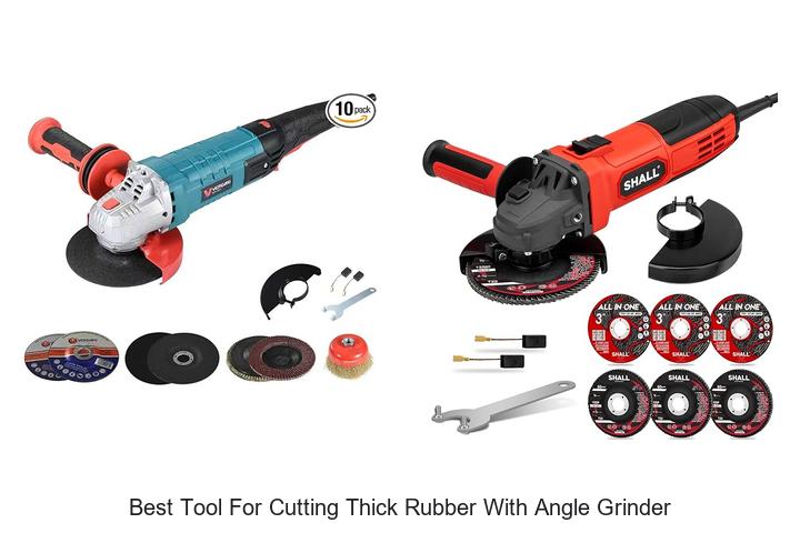 best tool for cutting thick rubber with angle grinder