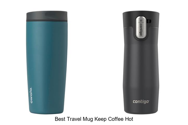 best travel mug keep coffee hot