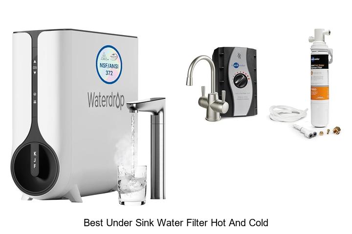 best under sink water filter hot and cold