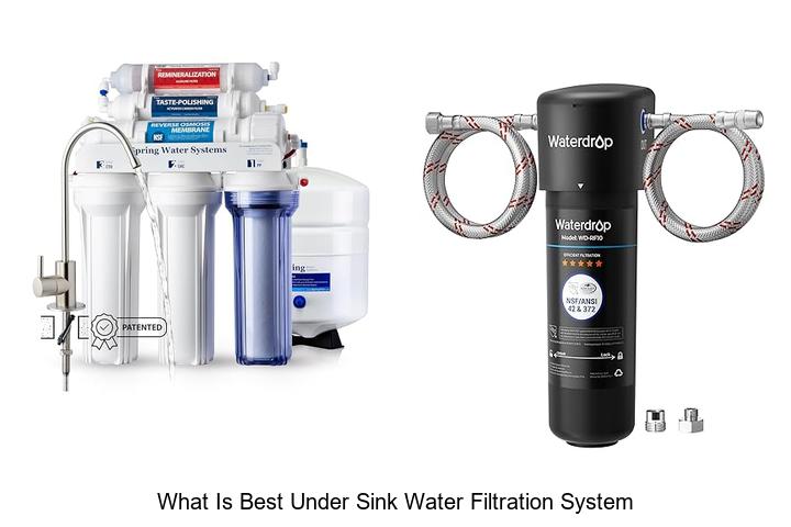 what is best under sink water filtration system